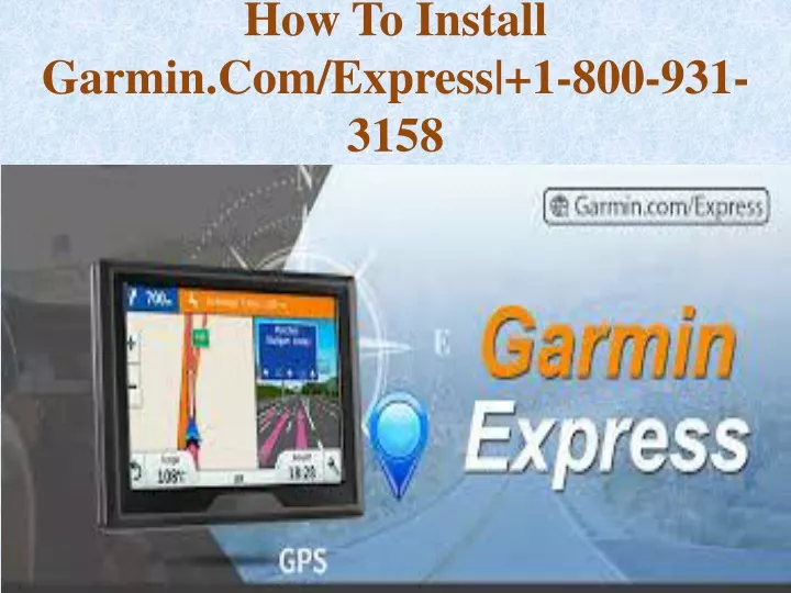 how to install garmin com express 1 800 931 3158
