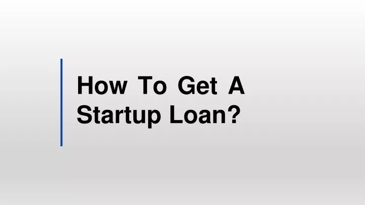 how to get a startup loan