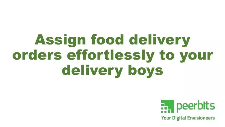 assign food delivery orders effortlessly to your delivery boys