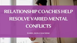 Relationship Coaches Help Resolve Varied Mental Conflicts - Darel Ison Coaching