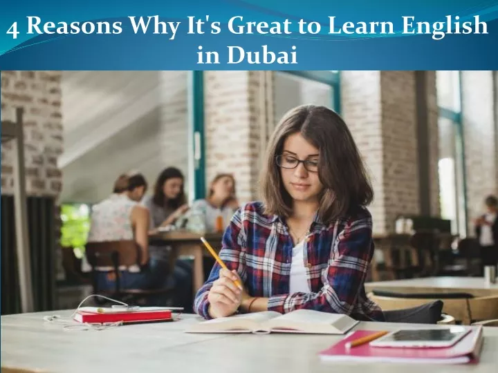 4 reasons why it s great to learn english in dubai