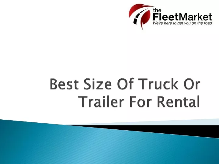 best size of truck or trailer for rental