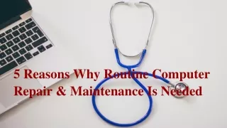 5 Reasons Why Routine Computer Repair & Maintenance is Needed