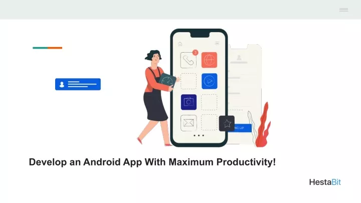 develop an android app with maximum productivity