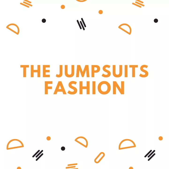 the jumpsuits fashion
