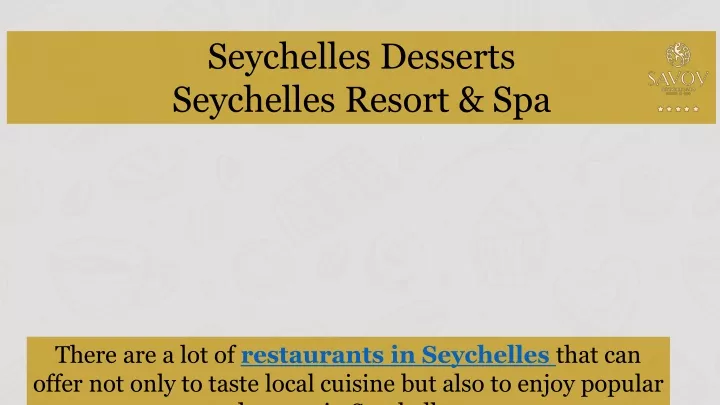 seychelles desserts seychelles resort spa