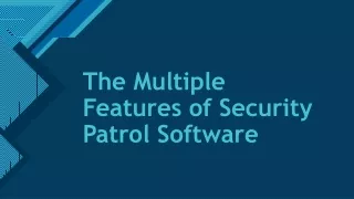 The Multiple Features of Security Patrol Software