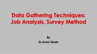 Data Gathering Techniques: Job Analysis, Survey Method