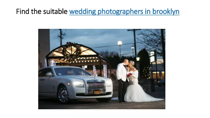 find the suitable wedding photographers in brooklyn