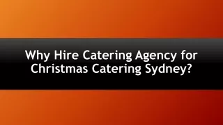 Why Hire Catering Agency for Christmas Catering Sydney?