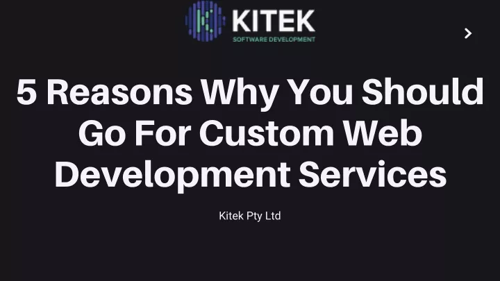 5 reasons why you should go for custom