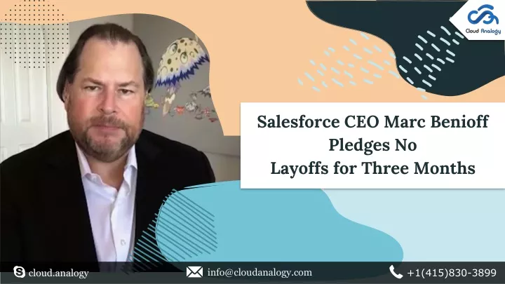 salesforce ceo marc benioff pledges no layoffs for three months