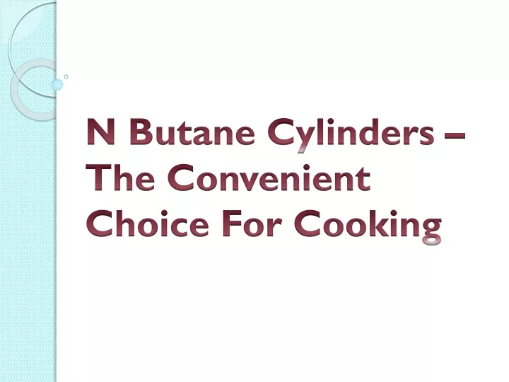 n butane cylinders the convenient choice for cooking