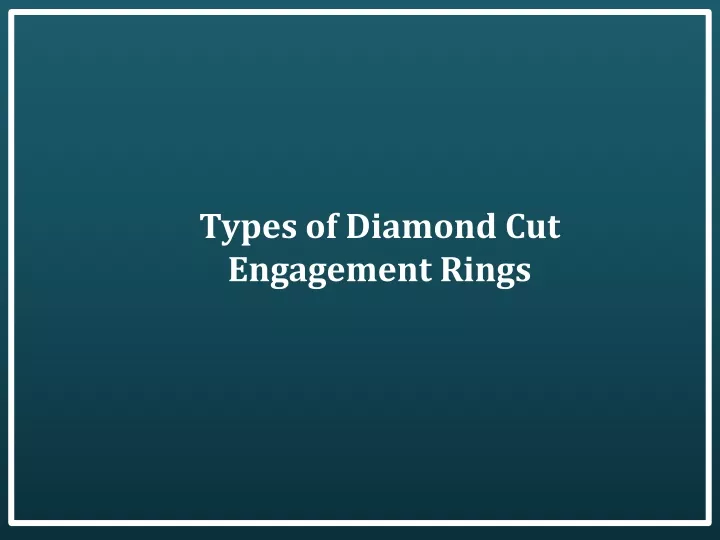 types of diamond cut engagement rings
