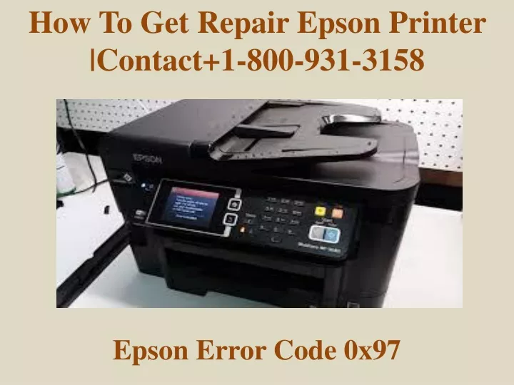 PPT - How To Get Repair Epson Printer |Contact 1-800-931-3158 ...