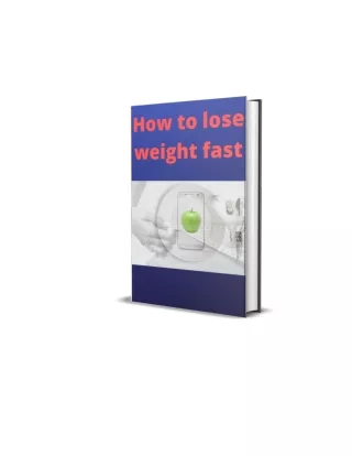 Learn How To Lose Weight Fast! Safe and Effective Weight Loss