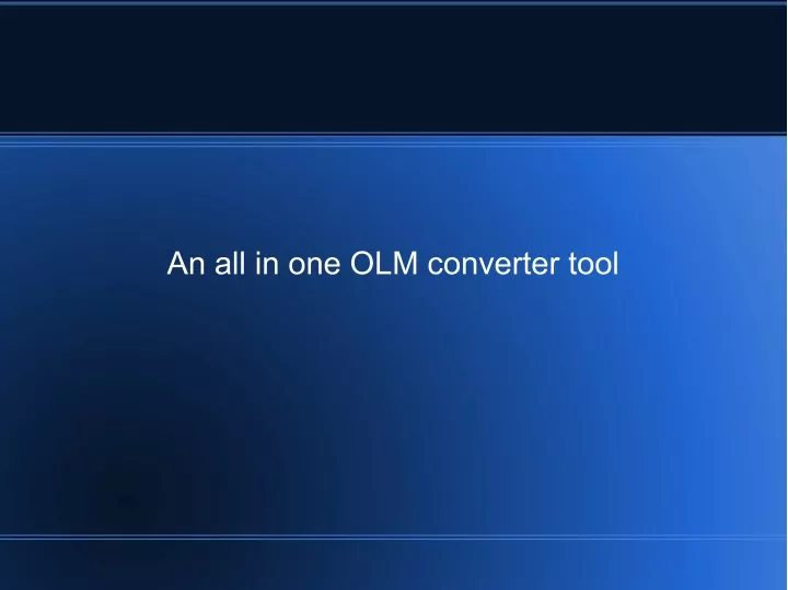 an all in one olm converter tool