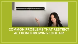 Common Problems That Restrict AC from Throwing Cool Air
