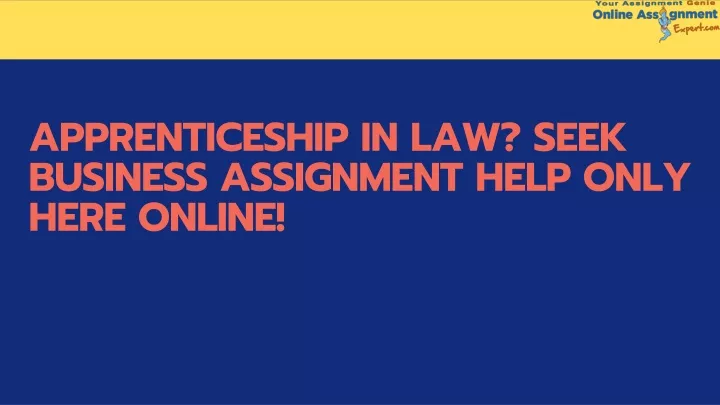 apprenticeship in law seek business assignment