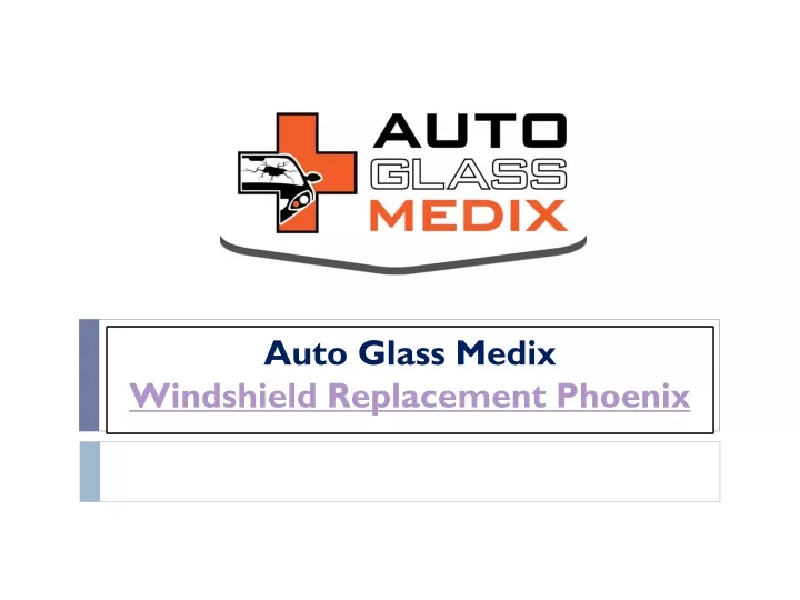 auto glass medix windshield replacement phoenix