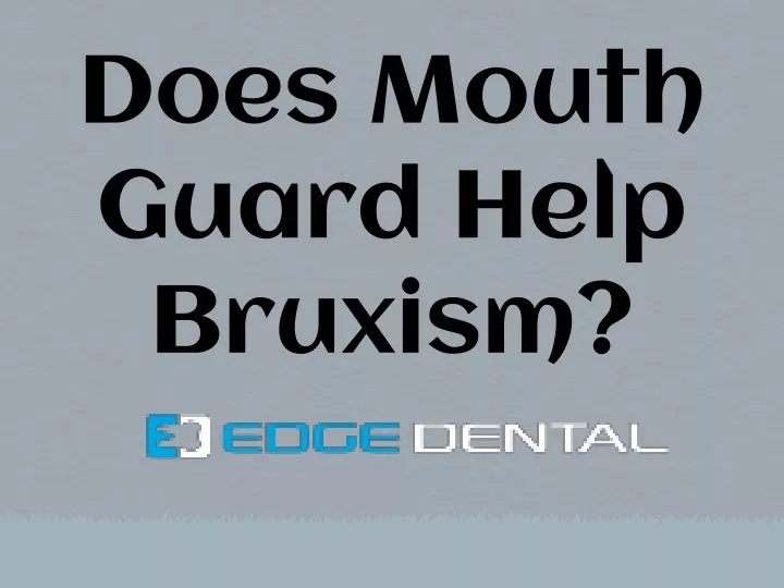 does mouth guard help bruxism