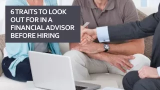 6 traits to look out for in a financial advisor before hiring