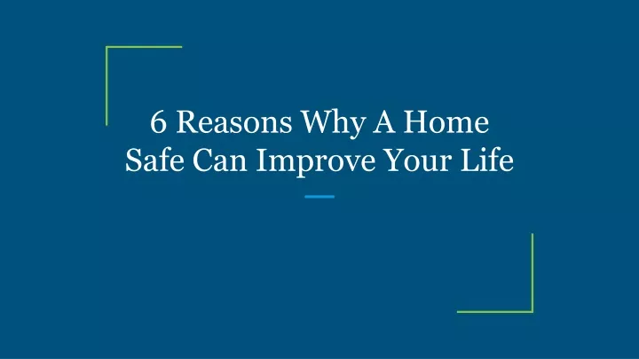 6 reasons why a home safe can improve your life