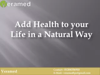 Add Health to your Life in a Natural Way!