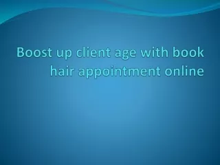 boost up client age with book hair appointment online