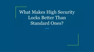 what makes high security locks better than standard ones