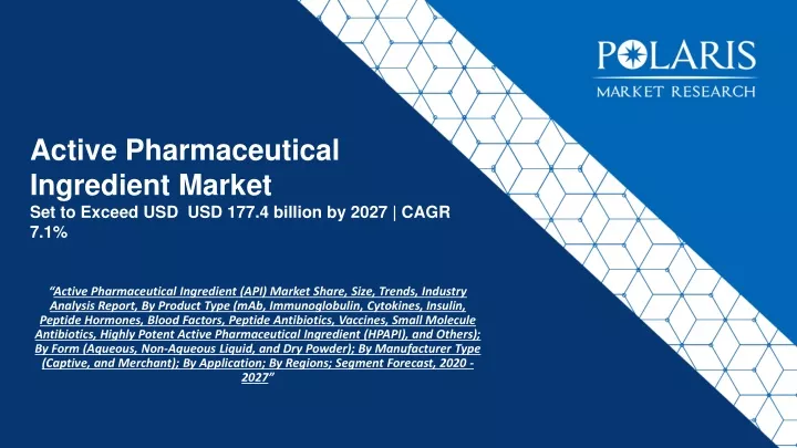 active pharmaceutical ingredient market set to exceed usd usd 177 4 billion by 2027 cagr 7 1