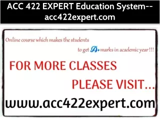 ACC 422 EXPERT Education System--acc422expert.com