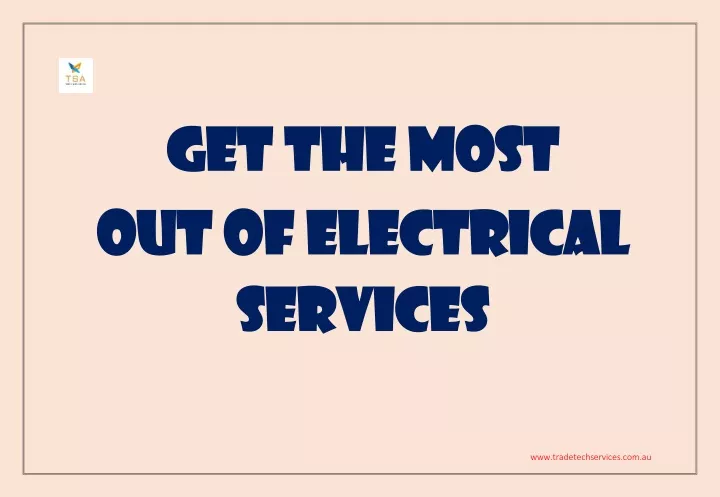get the most get the most out of electrical