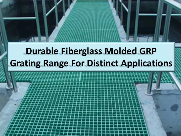 durable fiberglass molded grp grating range for distinct applications