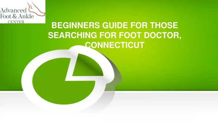 beginners guide for those searching for foot doctor connecticut