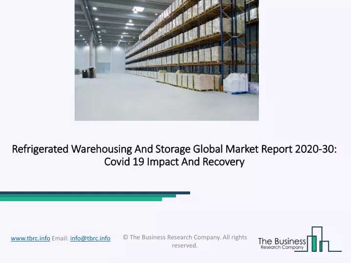 refrigerated warehousing and storage global market report 2020 30 covid 19 impact and recovery