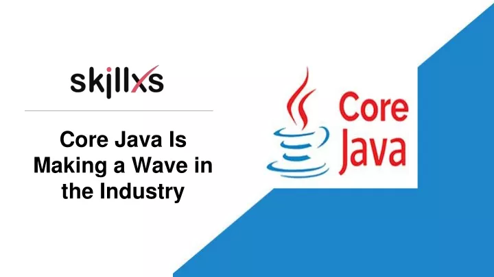 core java is making a wave in the industry