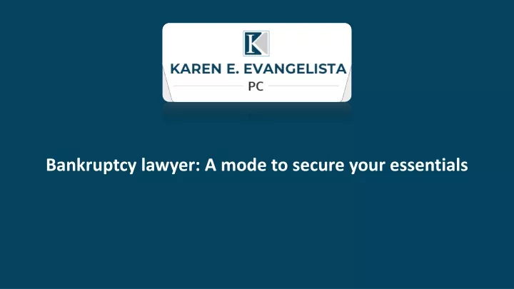 bankruptcy lawyer a mode to secure your essentials