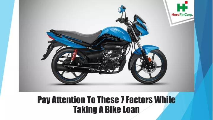 pay attention to these 7 factors while taking a bike loan