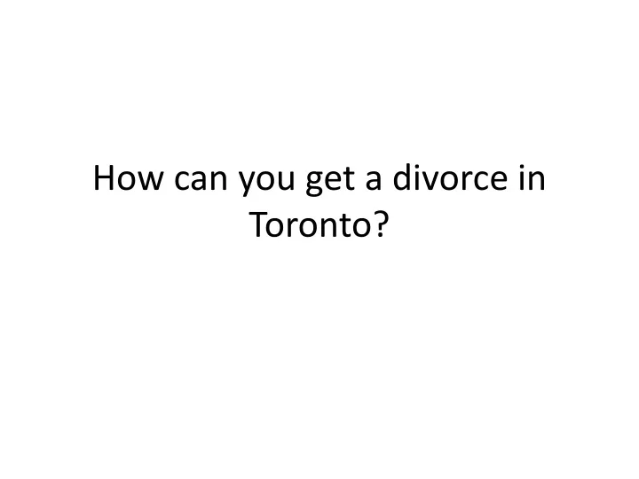 how can you get a divorce in toronto