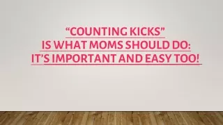 counting kicks is what moms should do it s important and easy too