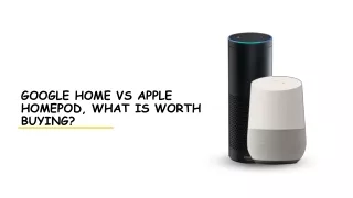 GOOGLE HOME VS APPLE HOMEPOD, WHAT IS WORTH BUYING