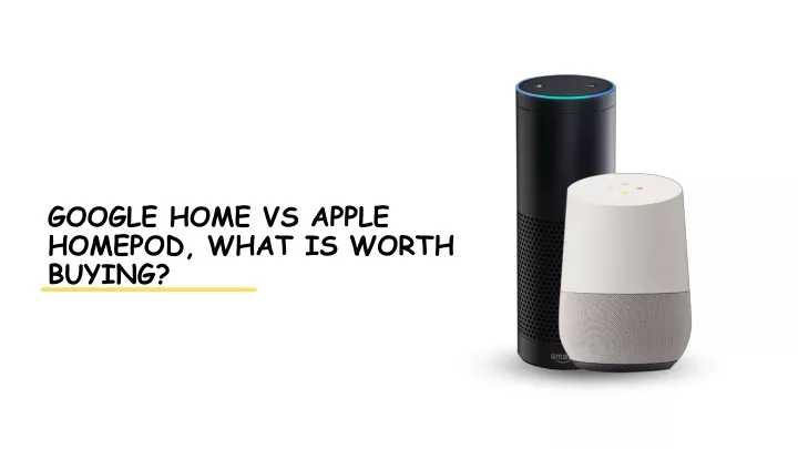 google home vs apple homepod what is worth buying
