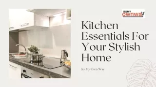 Best Kitchen Essentials For Your Stylish Home - Its My Own Way