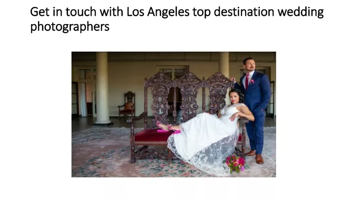 get in touch with los angeles top destination wedding photographers