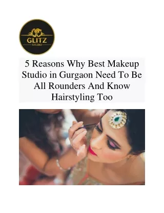 5 Reasons Why Best Makeup Studio in Gurgaon Need To Be All Rounders And Know Hairstyling Too
