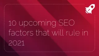 SEO factors will rule in 2021 | SEO Company in Kolkata