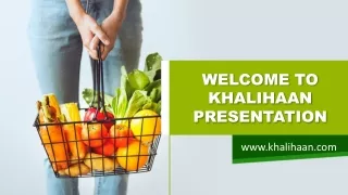 welcome to khalihaan presentation