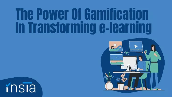 the power of gamification in transforming