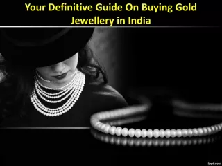 Your Definitive Guide on Buying Gold Jewellery in India